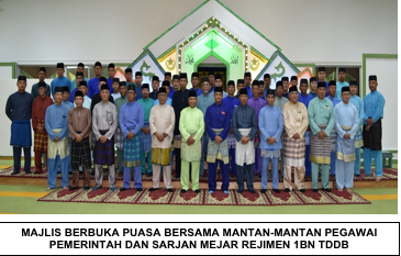 MAJLIS BERBUKA PUASA BERSAMA MANTAN-MANTAN PEGAWAI PEMERINTAH, KOMANDAN DAN SARJAN MEJAR REJIMEN UNIT